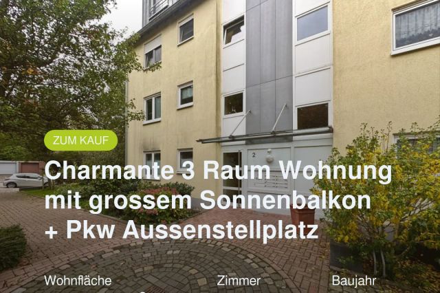 Neu im Angebot: Charmante 3 Raum Wohnung mit grossem Sonnenbalkon + Pkw Aussenstellplatz