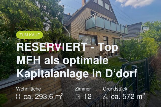Neu im Angebot: RESERVIERT – Top MFH als optimale Kapitalanlage in D‘dorf