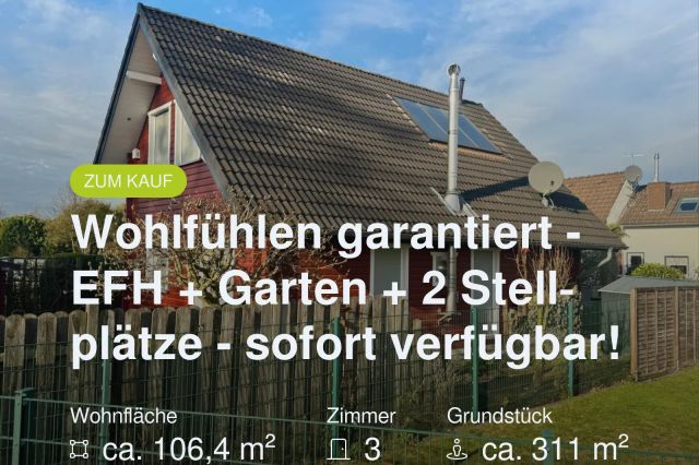 Neu im Angebot: Wohlfühlen garantiert – EFH + Garten + 2 Stellplätze – sofort verfügbar!