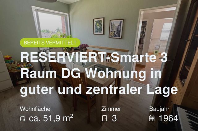Nicht mehr verfügbar: RESERVIERT-Smarte 3 Raum DG Wohnung in guter und zentraler Lage